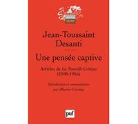Une pensée captive Jean-Toussaint Desanti (Auteur)