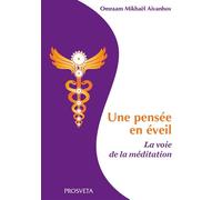 Une pensee en eveil - la voie de la meditation La voie de la méditation - O. MIKHAEL AIVANHOV - Prosveta - broché - Essai