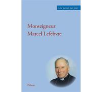 Une pensée par jour - Mgr Marcel Lefebvre - Mgr Marcel Lefebvre - Clovis - broché - Essai