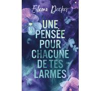 Une pensée pour chacune de tes larmes - Eilema Decker - Hachette Romans - ebook (ePub) - Roman adolescent