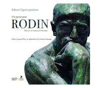 Une Pensée Pour Rodin - D'hier À Aujourd'hui, Ses Admirateurs Lui Rendent Hommage