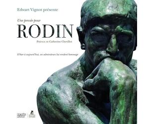 Une pensée pour Rodin - D'hier à aujourd'hui, ses admirateurs lui rendent hommage