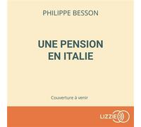 Une pension en Italie 1 CD audio - Philippe Besson - Lizzie - Univers Audio - Texte lu (CD) - Textes lus CD