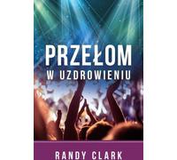 Une percée dans la guérison - Randy Clark (Buch auf Polnisch)