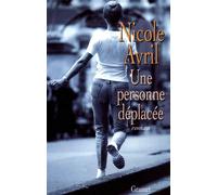 Une personne déplacée - Nicole Avril - Grasset - broché - Livre