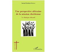 Une Perspective Africaine De La Mission Chrétienne - Le Dialogue Éducatif