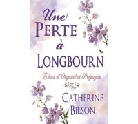Une Perte à Longbourn: Échos d'Orgueil et Préjugés Tome 6