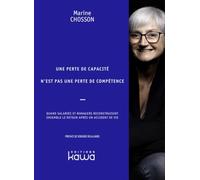 Une perte de capacité n’est pas une perte de compétence - Quand salariés et managers reconstrisent ensemble le reconstruisent ensemble le retour après un accident de vie