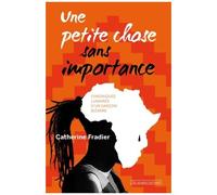 Une Petite Chose Sans Importance - Chroniques Lunaires D'un Garçon Bizarre