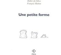 Une petite forme François Matton (Auteur), François Matton (Illustration), Didier Da Silva (Auteur)