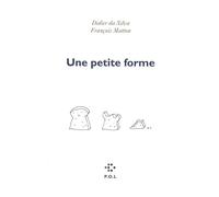 Une petite forme - François Matton - P.o.l. - broché - Roman