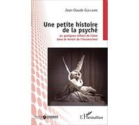 Jean-Claude Guillaume – Une petite histoire de la psyché – Broché