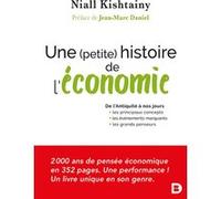 Une (petite) histoire de l'économie Jérôme Duquène (Traduction), Niall Kishtainy (Auteur), Jean-Marc Daniel (Préface)