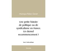 Une petite histoire de politique ou de syndicalisme en France. Un éternel recommencement ?
