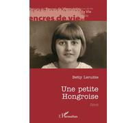 Une petite Hongroise Récit - Betty Leruitte - L'harmattan - broché - Récit