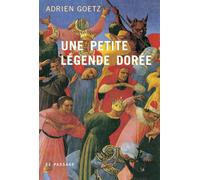 Une petite légende dorée Adrien Goetz (Auteur)