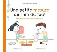 Une petite mesure de rien du tout Petites histoires mathématiques - Nathalie Sayac - Circonflexe - cartonné - Album jeunesse dès 3 ans