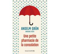 Une petite pharmacie de la consolation - Anselm Grün - Salvator - broché - Essai