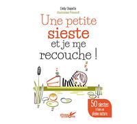 Une petite sieste et je me recouche ! - 50 siestes à faire en pleine nature
