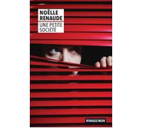 Une petite société - Noëlle Renaude - Rivages - Poche - Roman
