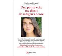 Une petite voix me disait de maigrir encore Solène Revol (Auteur)