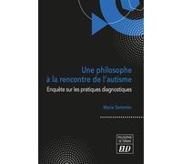 Une philosophe à la rencontre de l'autisme Enquête sur les pratiques diagnostiques - Marie Sommier - Presses Universitaires De Dijon - broché - Guide