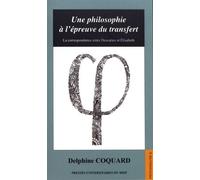 Une Philosophie À L'épreuve Du Transfert - La Correspondance Entre Descartes Et Elisabeth