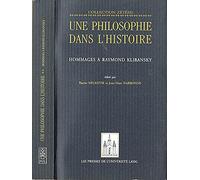 Une philosophie dans l'histoire : hommages a raymond klibansky