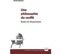 Une Philosophie Du Conflit - Etude Sur Schopenhauer