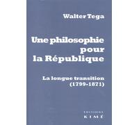 Une Philosophie Pour La République - La Longue Transition (1799-1871)