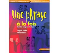 Une Phrase À La Fois - Activités Morphosyntaxiques