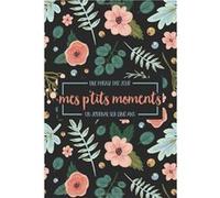 Une phrase par jour - Mes p'tits moments - Un journal sur cinq ans NLFBP Editions (Auteur)