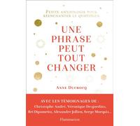 Une phrase peut tout changer – Petite anthologie pour réenchanter le quotidien