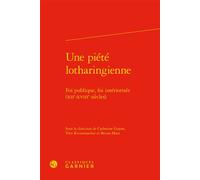 Une piété lotharingienne Foi publique, foi intériorisée (XIIe-XVIIIe siècles) - Collectif - Classiques Garnier - relié - Essai