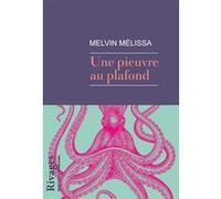 Une pieuvre au plafond Mélissa Melvin (Auteur)