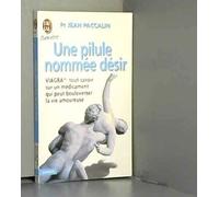 UNE PILULE NOMMEE DESIR.: Viagra : tout savoir sur un médicament qui peut bouleverser la vie amoureuse