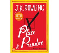 Une place à prendre J.K. Rowling (Auteur), Pierre Demarty (Traduction), Philippe Résimont (Lu par)