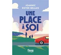 Une place à soi - Joannic Royer Bellais - Fleuve Eds - broché - Roman