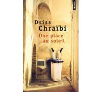 Une place au soleil - Driss Chraibi - Points - Poche - Roman