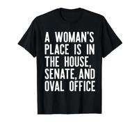 Une Place de Femme est dans la Maison Sénat et Bureau Ovale Meme T-Shirt Graphique avec Valeur