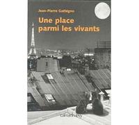 Une place parmi les vivants - Jean-Pierre Gattégno - Calmann-Levy - broché - Roman