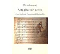 Une Place Sur Terre ? - Franz Schubert, De L'homme Mort À L'habitant Libre