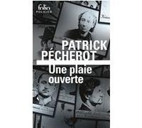 Une plaie ouverte Patrick Pécherot (Auteur)