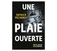 Patrick Pécherot – Une plaie ouverte – Roman – Broché – Gallimard