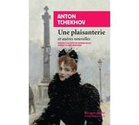 Une plaisanterie Anton Pavlovitch Tchekhov (Auteur), Virginia Woolf (Préface), Maël Renouard (Préface), Bernard Kreise (Traduction)
