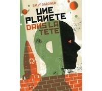 Une planète dans la tête Sally Gardner (Auteur), Catherine Gibert (Traduction)