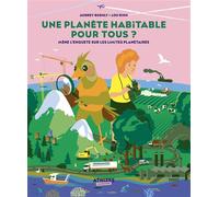 Une planète habitable pour tous ? Mène l'enquête sur les limites planétaires - Audrey Boehly - Athizes - broché - Document jeunesse
