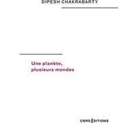 Une planète, plusieurs mondes Dipesh Chakrabarty (Auteur), Frédéric Joly (Traduction)
