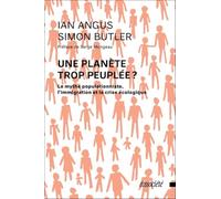 Une planète trop peuplée ? - Le mythe populationniste, l'immigration et la crise écologique