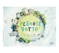 Une planète verte Sandrine Dumas Roy (Auteur), Céline Manillier (Illustration)